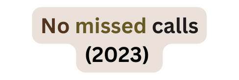 No missed calls 2023